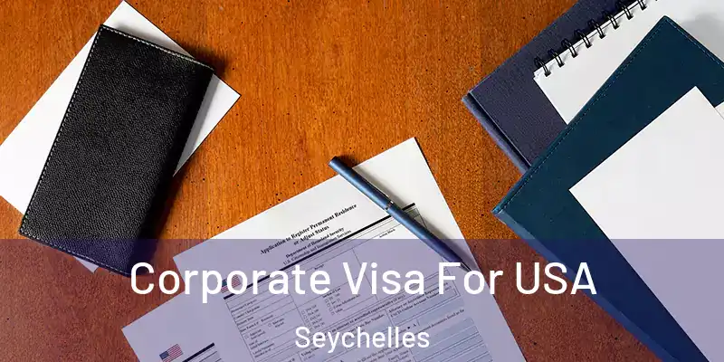 Corporate Visa For USA Seychelles