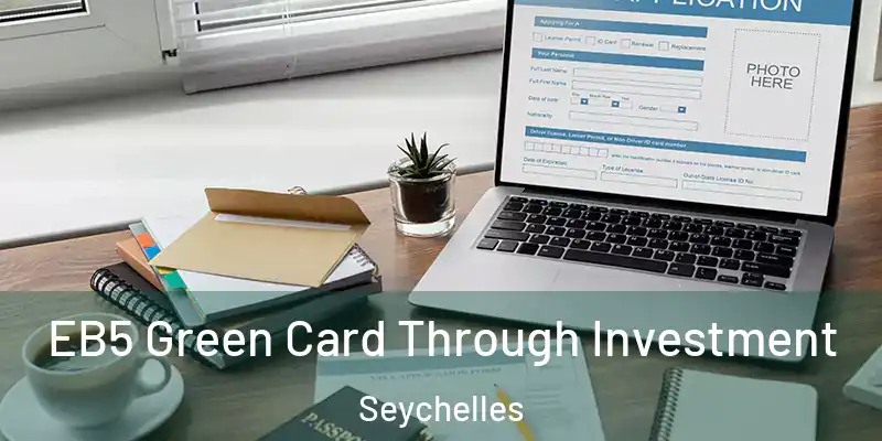 EB5 Green Card Through Investment Seychelles