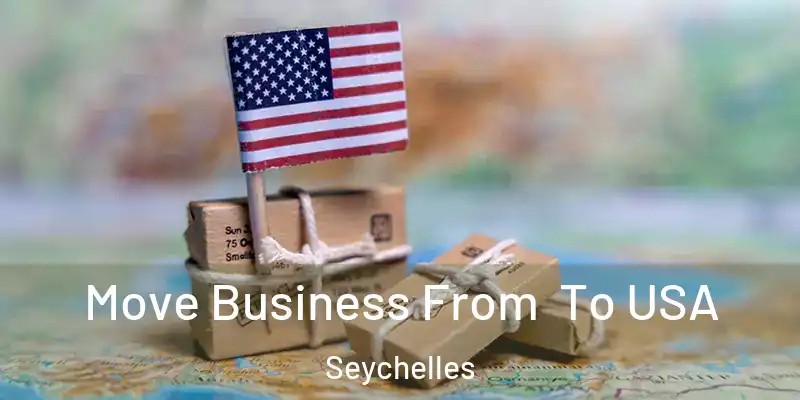 Move Business From To USA Seychelles