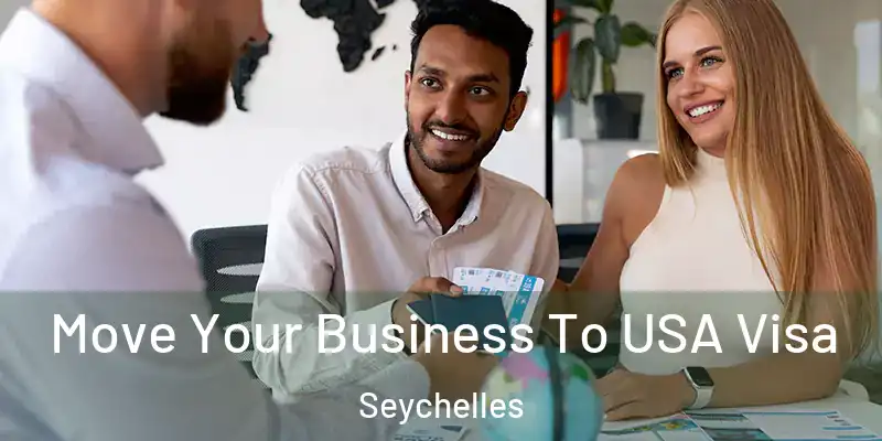Move Your Business To USA Visa Seychelles