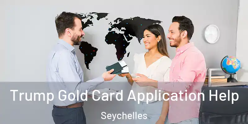 Trump Gold Card Application Help Seychelles