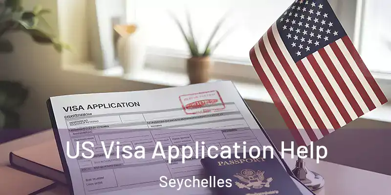 US Visa Application Help Seychelles