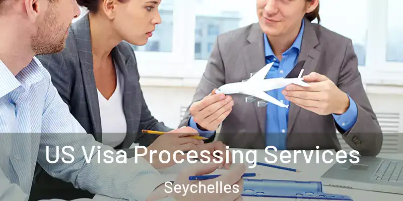  US Visa Processing Services Seychelles