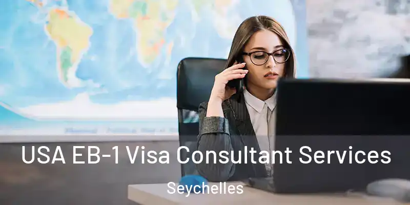 USA EB-1 Visa Consultant Services Seychelles