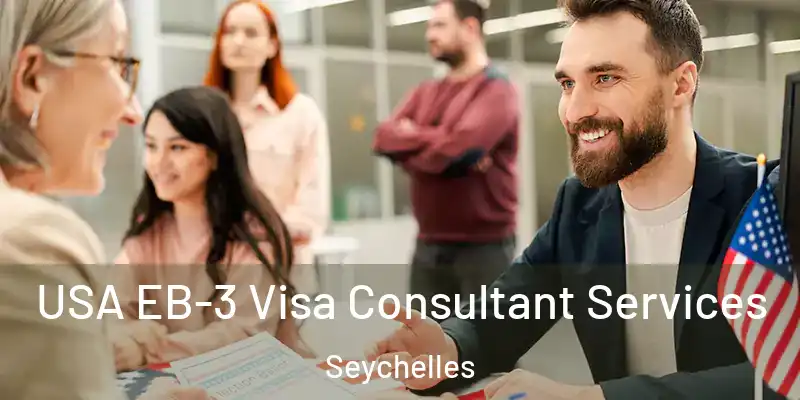 USA EB-3 Visa Consultant Services Seychelles